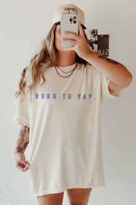 Born To Yap Tee